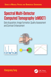 Buy Spectral Multi-Detector Computed Tomography (Smdct) Data Acquisition, Image Formation, Quality Asses