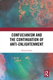 Buy Confucianism And The Continuation Of Anti-Enlightenment