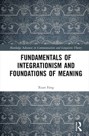 Buy Fundamentals Of Integrationism And Foundations Of Meaning