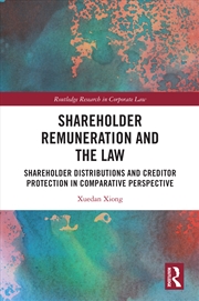 Buy Shareholder Remuneration And The Law Shareholder Distributions And Creditor Protection In Comparativ