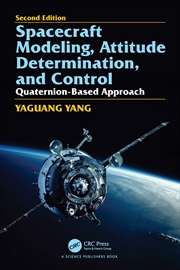 Buy Spacecraft Modeling, Attitude Determination, And Control Quaternion-Based Approach, Second Edition