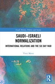 Buy Saudi-Israeli Normalization International Relations And The Six Day War