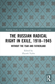 Buy Russian Radical Right In Exile, 1918-1945 Without The Tsar And Fatherland