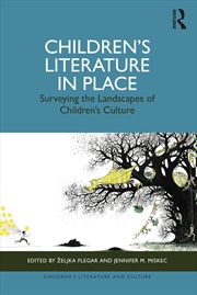 Buy Children’S Literature In Place Surveying The Landscapes Of Children’S Culture