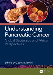 Buy Understanding Pancreatic Cancer Global Strategies And African Perspectives