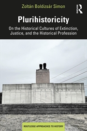 Buy Plurihistoricity On The Historical Cultures Of Extinction, Justice, And The Historical Profession