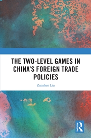 Buy Two-Level Games In China’S Foreign Trade Policies