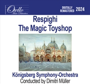 Buy Respighi - The Magic Toyshop