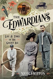 Buy Edwardians: Life and Times of the Golden Age