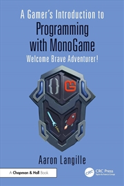 Buy Gamer's Introduction To Programming With Monogame Welcome Brave Adventurer!
