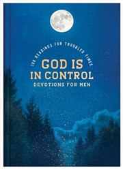 Buy God Is In Control Devotions For Men: 100 Readings For Troubled Times