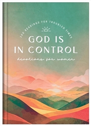 Buy God Is In Control Devotions For Women: 100 Readings For Troubled Times