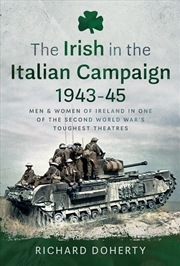 Buy Irish In The Italian Campaign, 1943-45: Men And Women Of Ireland In One Of The Second World War's To
