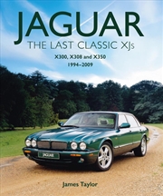 Buy Jaguar: The Last Classic Xj's: X300, X308 And X350 1994 - 2009
