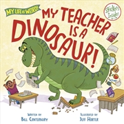 Buy My Teacher Is A Dinosaur!
