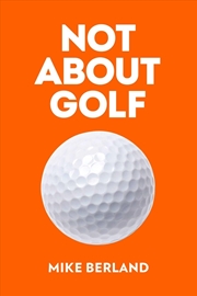 Buy Not About Golf
