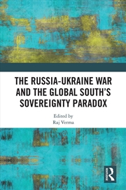 Buy Russia-Ukraine War And The Global South’S Sovereignty Paradox