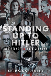 Buy Standing Up To Hitler: Resistance in Nazi Germany