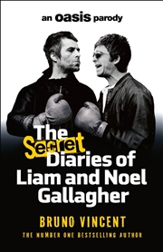 Buy The Secret Diaries Of Liam And Noel Gallagher