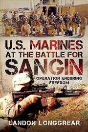 Buy U.S. Marines at the Battle for Sangin: Operation Enduring Freedom