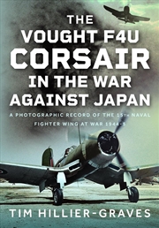 Buy Vought F4U Corsair in The War Against Japan: A Photographic Record of the 15th Naval Fighter Wing at
