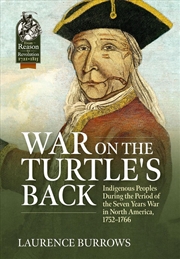 Buy War on the Turtle's Back: Indigenous Peoples During the Period of the Seven Years War in North Ameri