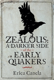 Buy Zealous: A Darker Side of the Early Quakers