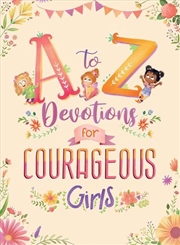 Buy A To Z Devotions For Courageous Girls
