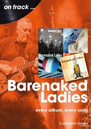 Buy Barenaked Ladies On Track: Every Album, Every Song
