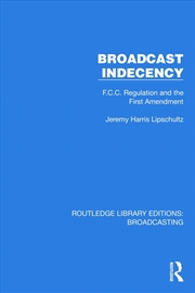 Buy Broadcast Indecency F.C.C. Regulation And The First Amendment
