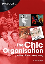 Buy Chic Organisation On Track: Every Album, Every Song