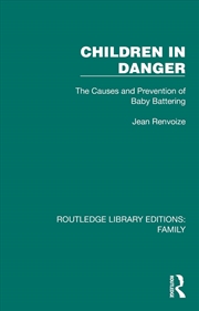 Buy Children In Danger The Causes And Prevention Of Baby Battering