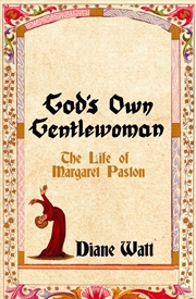 Buy God's Own Gentlewoman: The Life of Margaret Paston