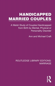 Buy Handicapped Married Couples A Welsh Study Of Couples Handicapped From Birth By Mental, Physical Or P