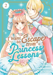 Buy I Want To Escape From Princess Lessons (Manga) Vol. 2