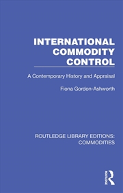 Buy International Commodity Control A Contemporary History And Appraisal