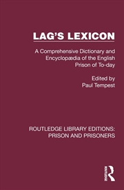 Buy Lag's Lexicon A Comprehensive Dictionary And Encyclopædia Of The English Prison Of To-Day