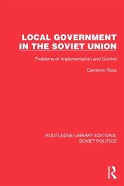 Buy Local Government In The Soviet Union Problems Of Implementation And Control