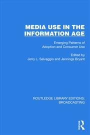 Buy Media Use In The Information Age Emerging Patterns Of Adoption And Consumer Use