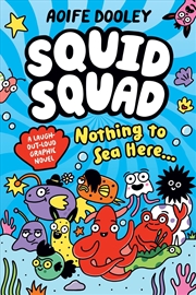 Buy Nothing To Sea Here... (Squid Squad: A Graphic Novel)