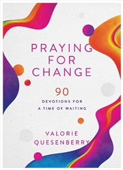 Buy Praying For Change: 90 Devotions For A Time Of Waiting