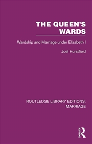 Buy Queen's Wards Wardship And Marriage Under Elizabeth I