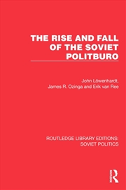 Buy Rise And Fall Of The Soviet Politburo