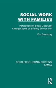Buy Social Work With Families Perceptions Of Social Casework Among Clients Of A Family Service Unit