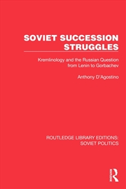 Buy Soviet Succession Struggles Kremlinology And The Russian Question From Lenin To Gorbachev