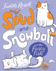 Buy Spud And Snowball And The Fancy Fish (Spud And Snowball, #1)