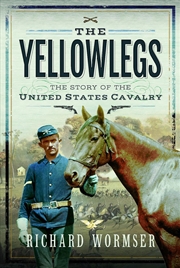 Buy Yellowlegs: The Story of the United States Cavalry