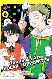 Buy You And I Are Polar Opposites, Vol. 6
