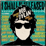 Buy I Shall Be Released: Covers Of Bob Dylan 1963-1970