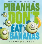 Buy Piranhas Don’T Eat Bananas (10th Anniversary Edition)